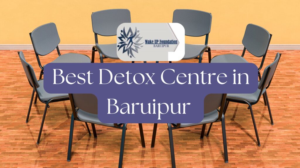 Best Detox Centre in Baruipur - Wake Up Foundation